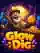 Glow Dig